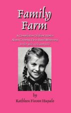 Family Farm: A Compilation of Short Stories about Growing Up in Rural Minnesota in the 40's, 50's, and 60's