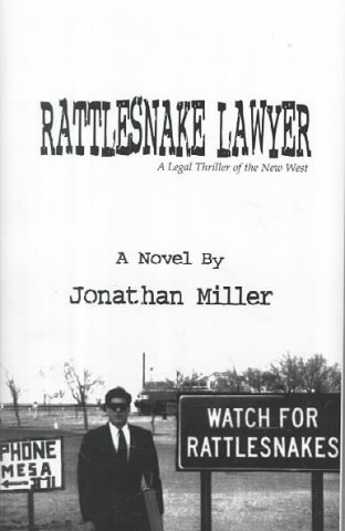 Rattlesnake Lawyer: A Legal Thriller of the New West