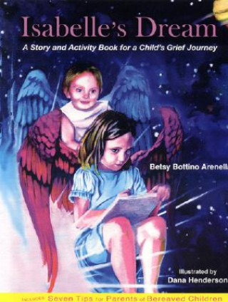 Isabelle's Dream: A Story and Activity Book for a Child's Grief Journey