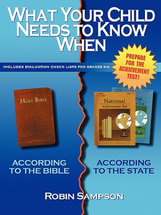 What Your Child Needs to Know When: According to the Bible/According to the State