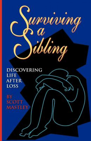 Surviving a Sibling: Discovering Life After Loss
