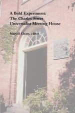 A Bold Experiment: The Charles Street Universalist Meeting House