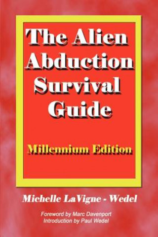 The Alien Abduction Survival Guide: How to Cope with Your ET Experience