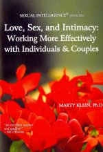 Love, Sex, and Intimacy: Working More Effectively with Individuals & Couples