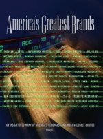 America's Greatest Brands, Volume V: An Insight Into Many of America's Strongest and Most Valuable Brands