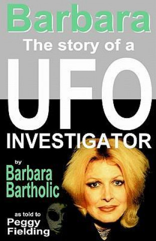 Barbara: The Story of a UFO Investigator