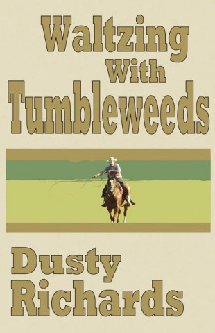 Waltzing with Tumbleweeds