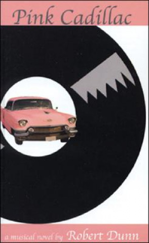 Pink Cadillac: A Musical Novel