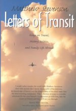 Letters of Transit: Essays on Travel, Politics, and Family Life Abroad