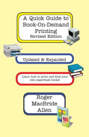 A Quick Guide to Book-On-Demand Printing Revised Edition