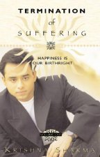 Termination of Suffering: Happiness Is Our Birthright