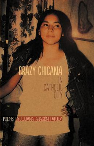 Crazy Chicana in Catholic City