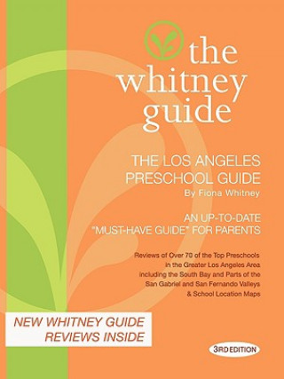 The Whitney Guide: The Los Angeles Preschool Guide 3rd Edition