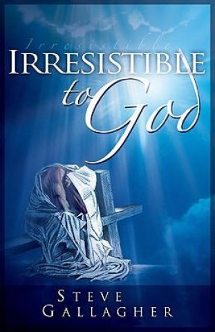 Irresistible to God