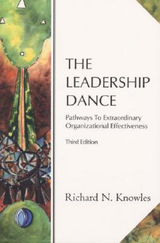 The Leadership Dance: Pathways to Extraordinary Organizational Effectiveness