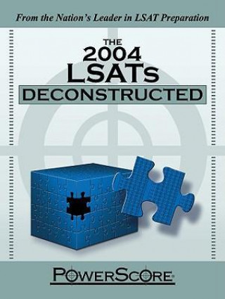 The 2004 LSATs Deconstructed