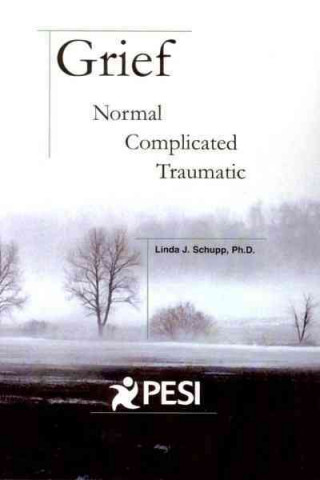 Grief: Normal, Complicated, Traumatic