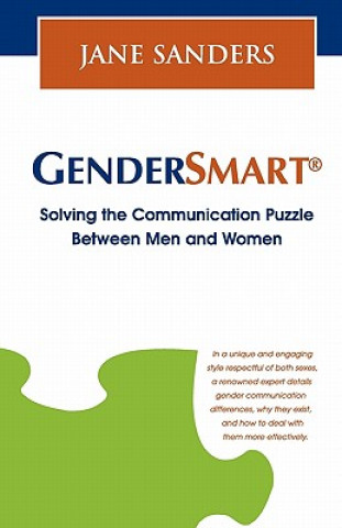Gendersmart - Solving the Communication Puzzle Between Men and Women