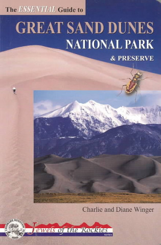 The Essential Guide to Great Sand Dunes National Park and Preserve