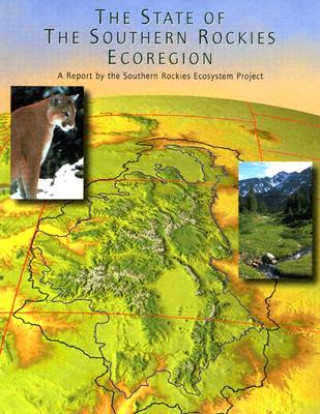 The State of the Southern Rockies Ecoregion: A Report