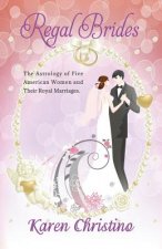 Regal Brides: The Astrology of Five American Women and Their Royal Marriages