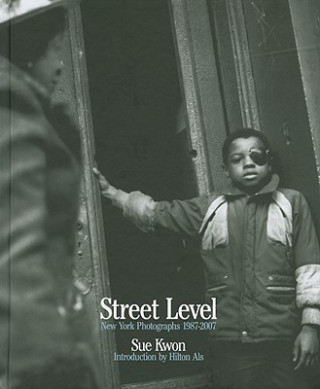 Street Level: New York Photographs: 1987-2007