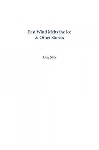 East Wind Melts the Ice & Other Stories