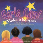 Girls Can!: Make It Happen.