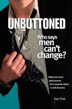 Unbuttoned: Who Says Men Can't Change?