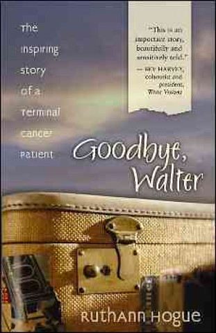 Goodbye, Walter