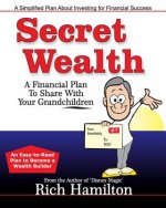 Secret Wealth: A Financial Plan to Share with Your Grandchildren
