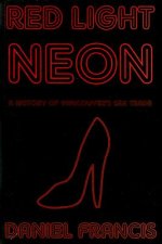 Red Light Neon: A History of Vancouver's Sex Trade