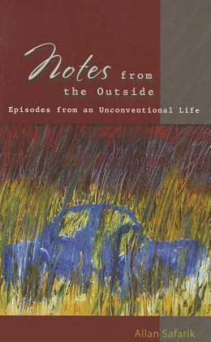 Notes from the Outside: Episodes from an Unconventional Life
