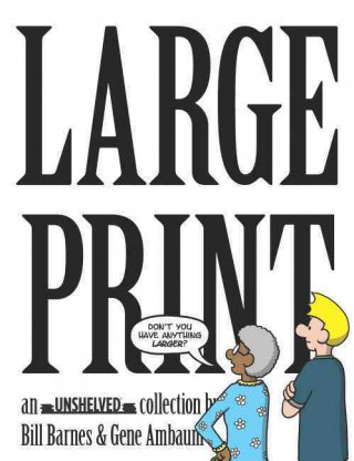 Large Print: An Unshelved Collection