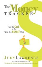 The Money Tracker: Find the Cash to Get What You Really Want