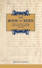 The Book of Bern, a History of Bern Township, Berks County, Pennsylvania 1738-1988
