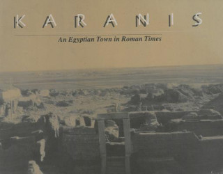 Karanis, An Egyptian Town in Roman Times
