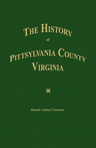 The History of Pittsylvania County, Virginia.