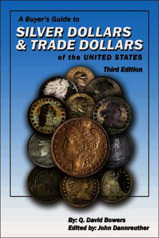A Buyer's Guide to Silver Dollars and Trade Dollars of the United States