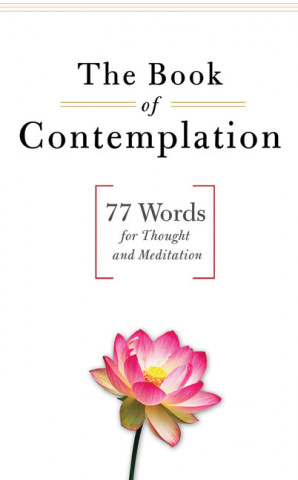 The Book of Contemplation Prepack: 77 Words for Thought and Meditation