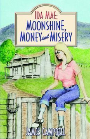 Ida Mae: Moonshine, Money and Misery
