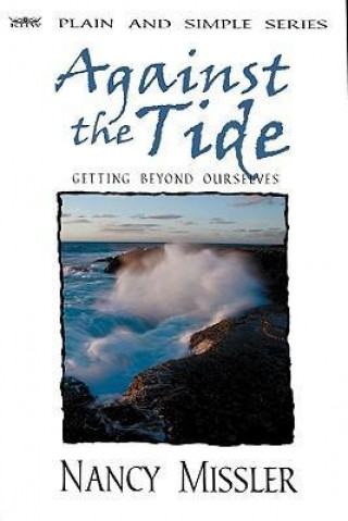 Against the Tide: Getting Beyond Ourselves