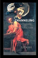Channeling a Comprehensive and Instructional Guide