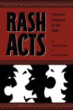 Rash Acts: 35 Snapshots for the Stage
