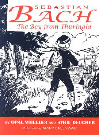 Sebastian Bach: The Boy from Thuringia