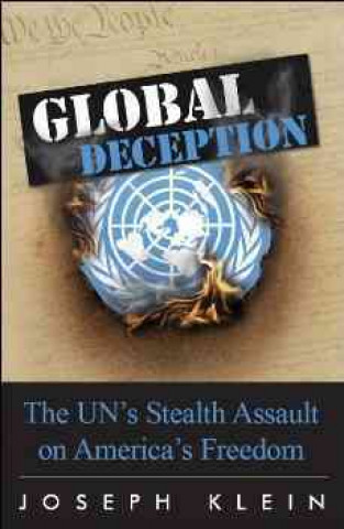 Global Deception: The UN's Stealth Assault on America's Freedoms