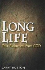 Long Life: Your Assignment from God