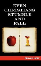 EVEN CHRISTIANS STUMBLE AND FALL