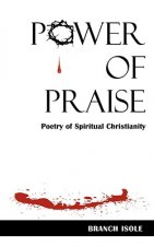 POWER OF PRAISE Poetry of Spiritual Christianity