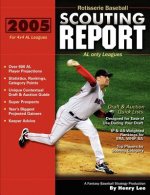 2005 Rotisserie Baseball Scouting Report: For 4x4 Al Only Leagues